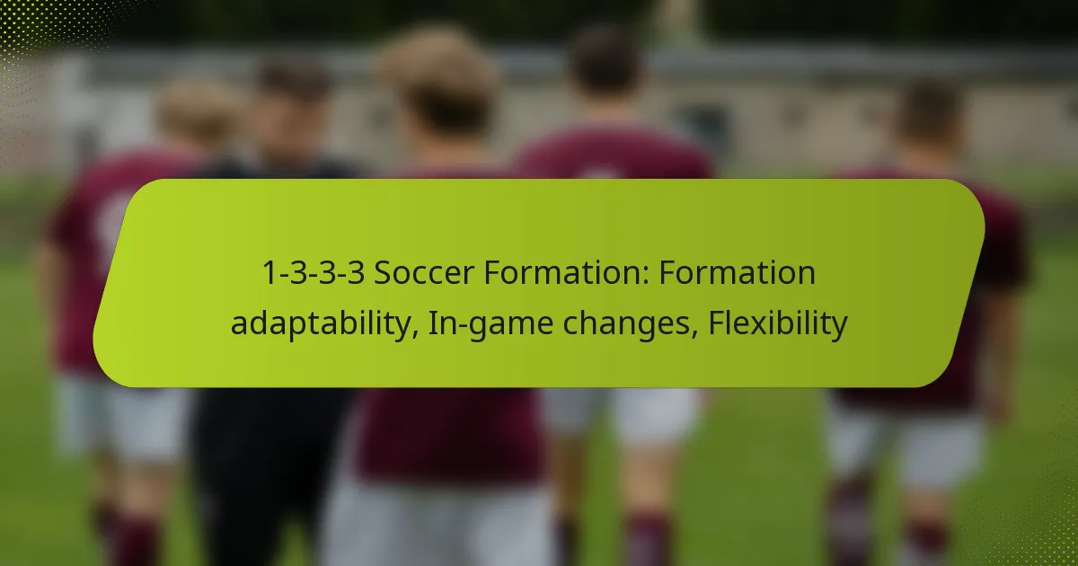 featured-image-1-3-3-3-soccer-formation-formation-adaptability-in-game-changes-fleibility