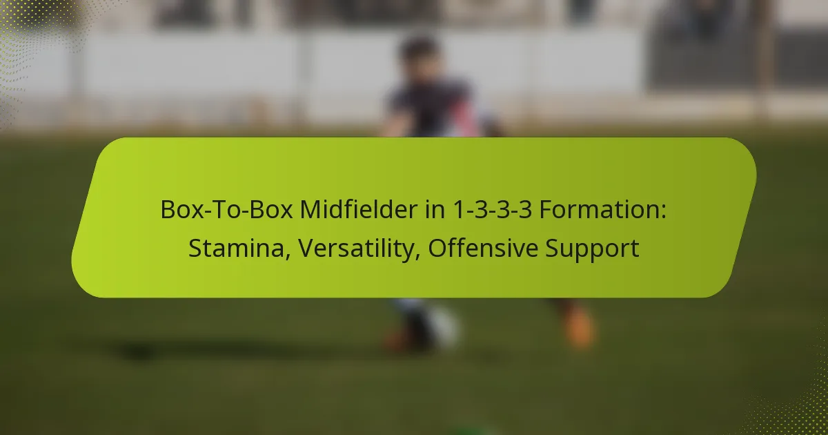 featured-image-bo-to-bo-midfielder-in-1-3-3-3-formation-stamina-versatility-offensive-support