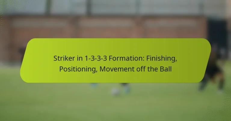 featured-image-striker-in-1-3-3-3-formation-finishing-positioning-movement-off-the-ball