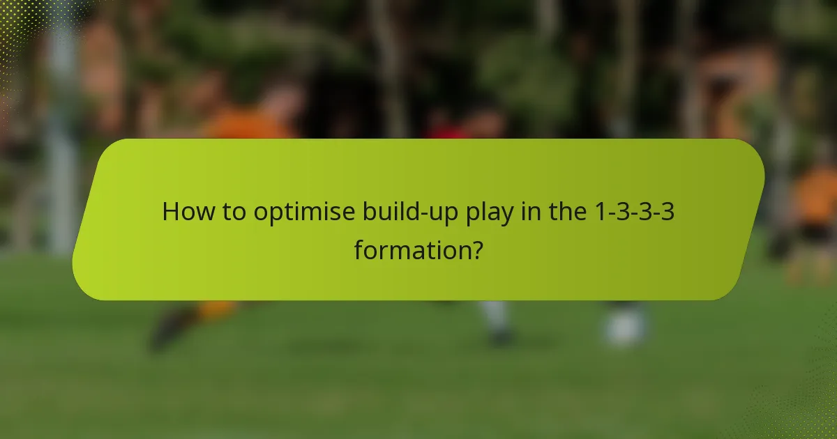 How to optimise build-up play in the 1-3-3-3 formation?