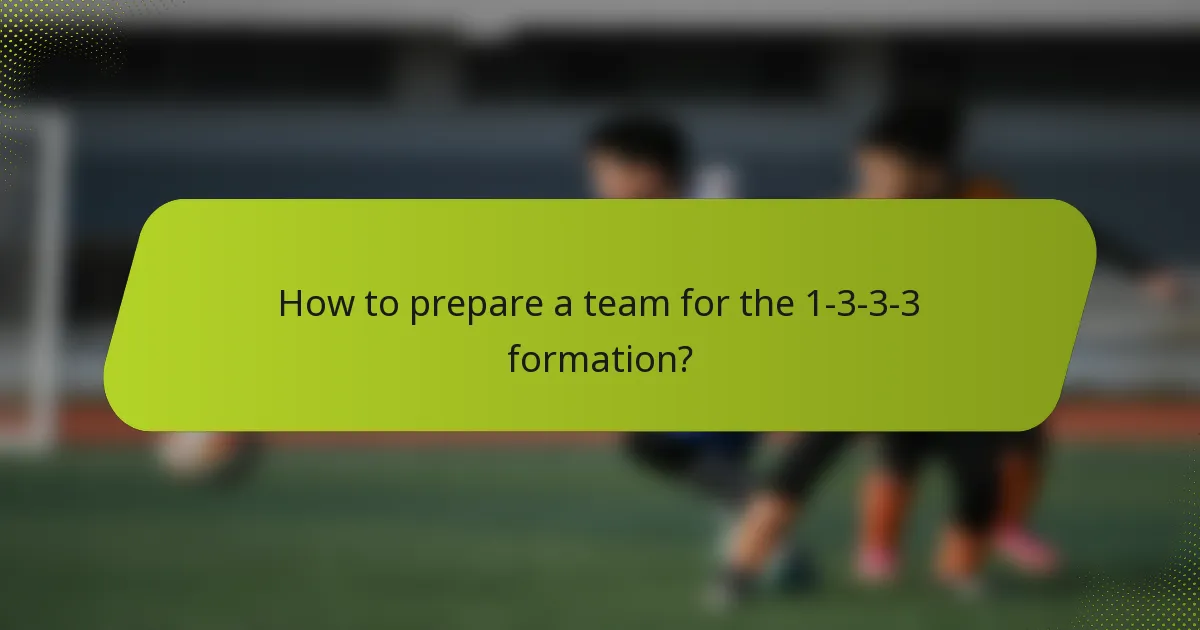 How to prepare a team for the 1-3-3-3 formation?