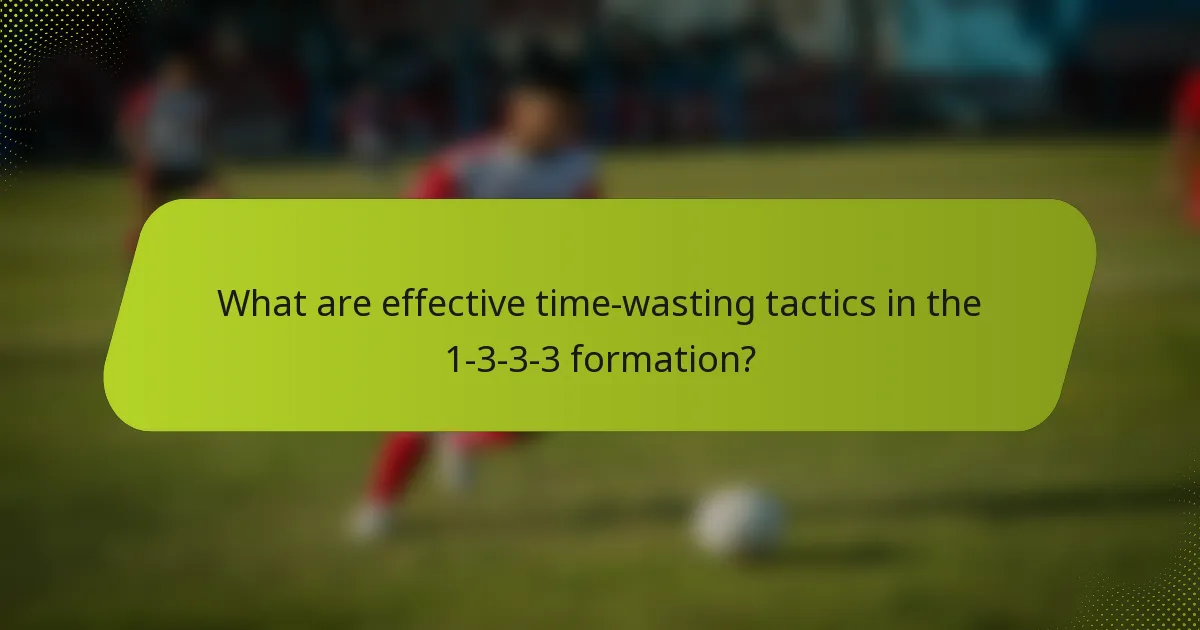 What are effective time-wasting tactics in the 1-3-3-3 formation?