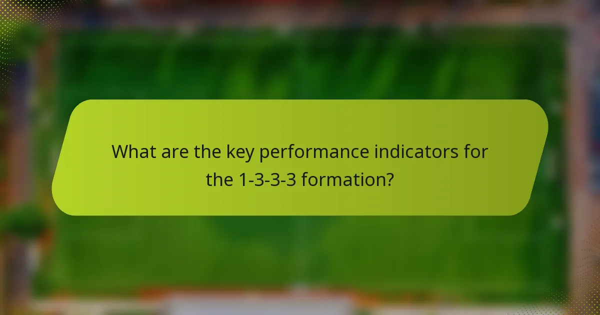 What are the key performance indicators for the 1-3-3-3 formation?