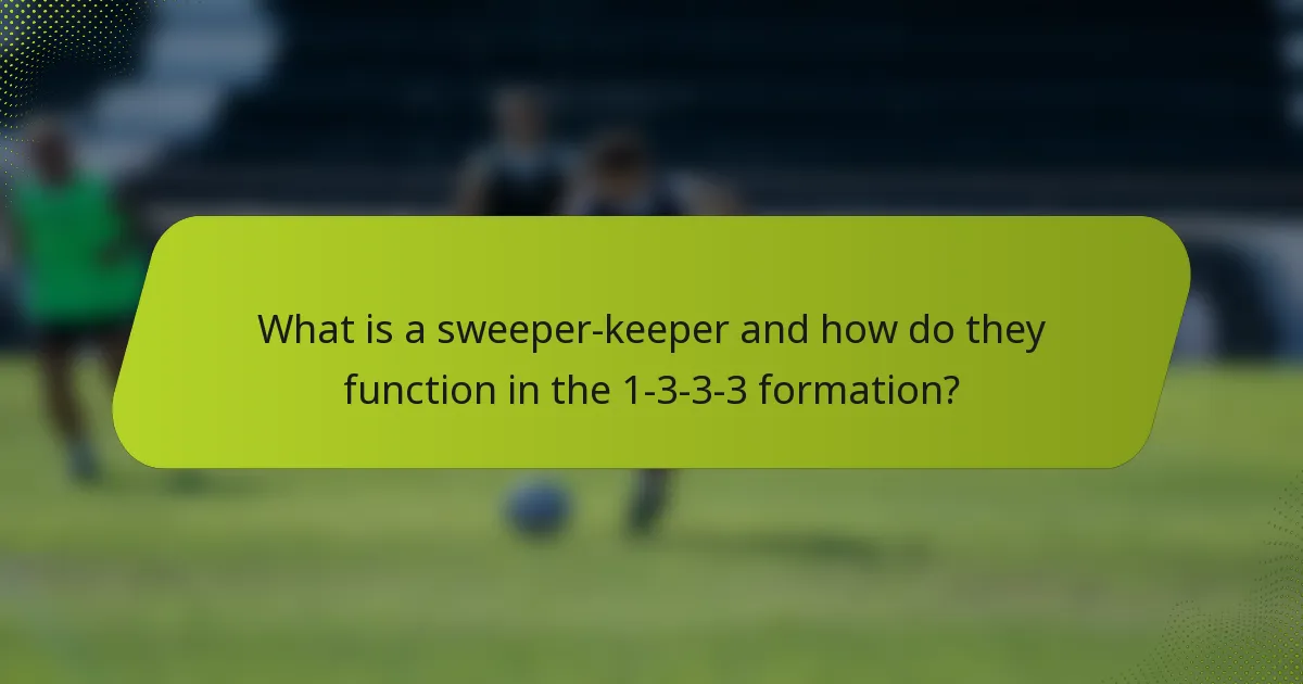 What is a sweeper-keeper and how do they function in the 1-3-3-3 formation?
