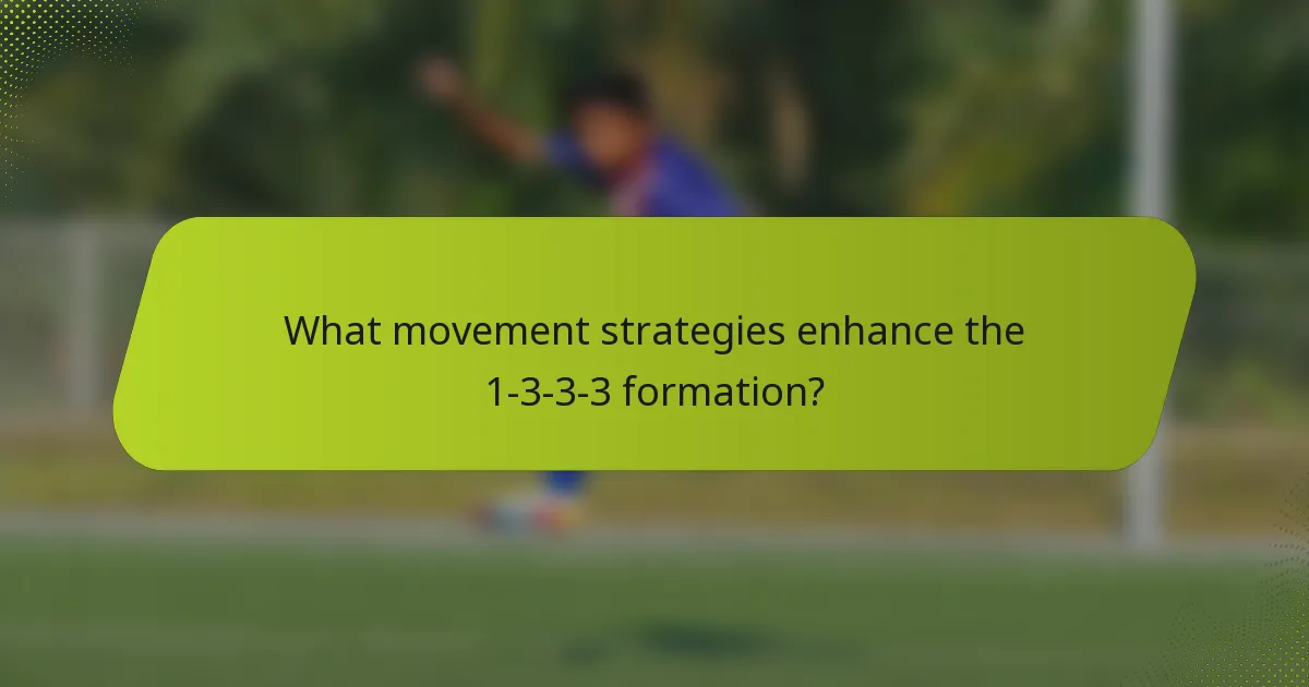What movement strategies enhance the 1-3-3-3 formation?