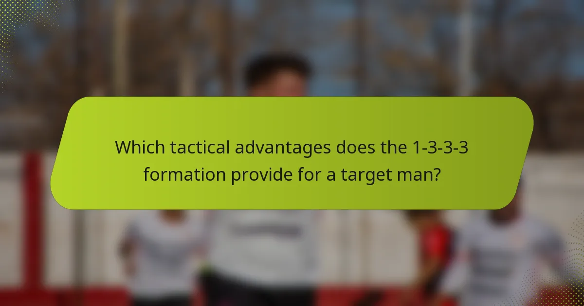 Which tactical advantages does the 1-3-3-3 formation provide for a target man?